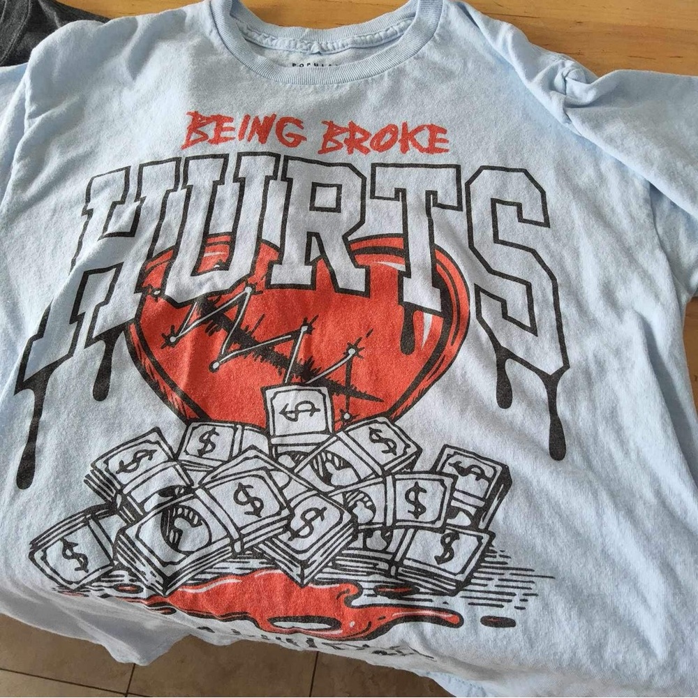 Being broke hurts T-shirt